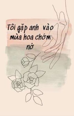 Tôi Gặp Anh Vào Mùa Hoa Chớm Nở