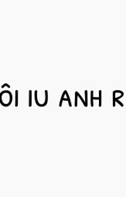 Tôi Iu Anh Ròi