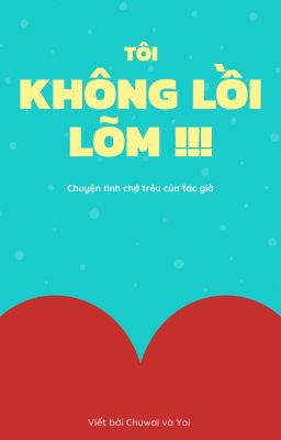 Tôi Không lồi lõm!!!