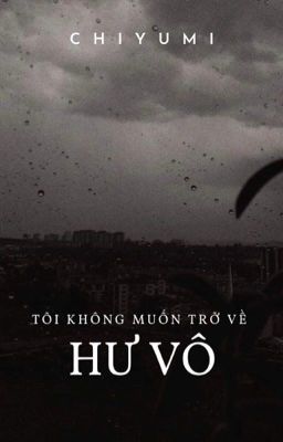 Tôi không muốn trở về hư vô!