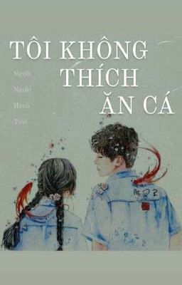 Tôi Không Thích Ăn Cá