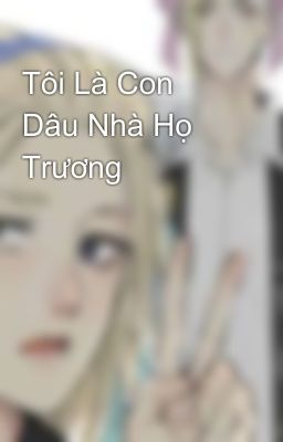 Tôi Là Con Dâu Nhà Họ Trương