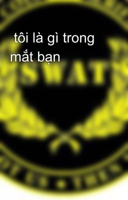  tôi là gì trong mắt bạn