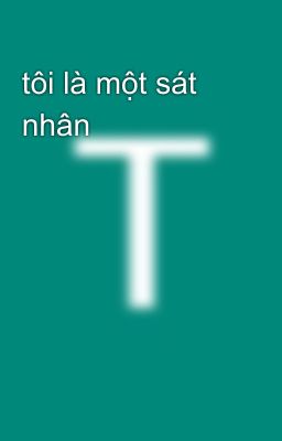 tôi là một sát nhân