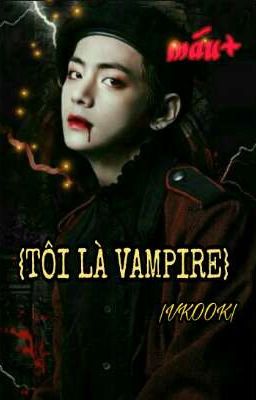 {tôi là vampire}|vkook| máu+