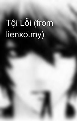 Tội Lỗi (from lienxo.my)