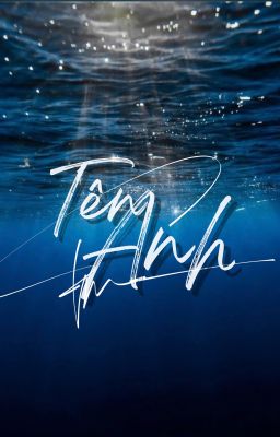 Tôi Muốn Biết Tên Của Anh.