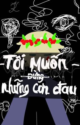 Tôi muốn dừng những cơn đau