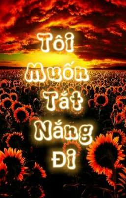 Tôi Muốn Tắt Nắng Đi !