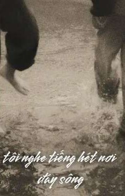 Tôi Nghe Tiếng Hét Nơi Đáy Sông