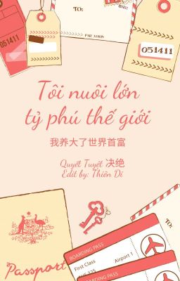 Tôi nuôi lớn tỷ phú thế giới - Quyết Tuyệt