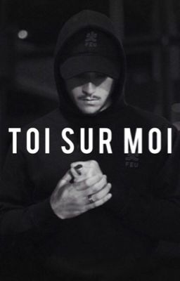 Toi sur moi // Nekfeu