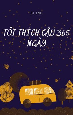 Tôi thích cậu 365 ngày.