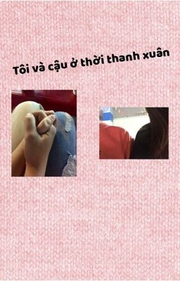 Tôi và cậu ở thời thanh xuân