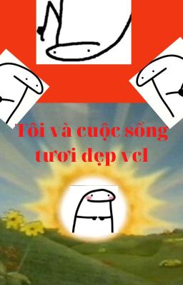 Tôi và cuộc sống vui tươi vcl