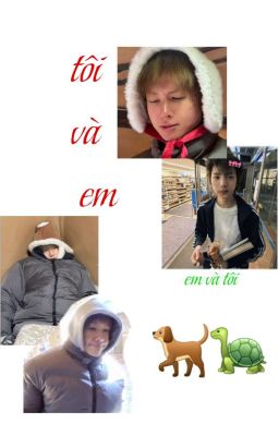 Tôi và em