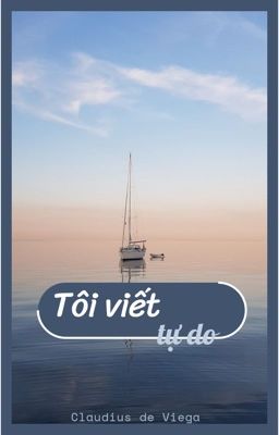  Tôi viết tự do