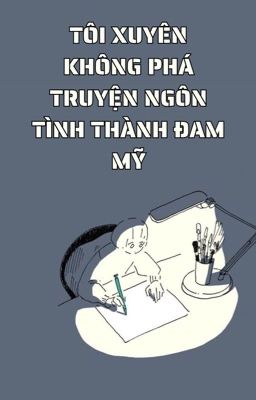 Tôi xuyên không phá truyện ngôn tình thành đam mỹ