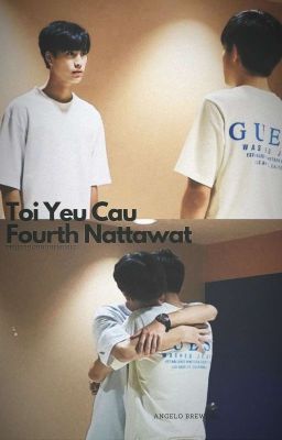 Tôi Yêu Cậu Fourth Nattawat!![GeminiFourth]