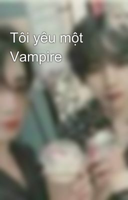 Tôi yêu một  Vampire