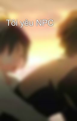 Tôi yêu NPC