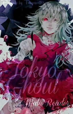 Tokyo Ghoul x Male reader?