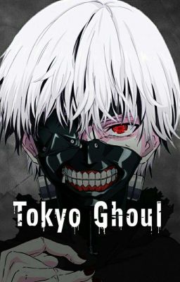 Tokyo Ghoul x Male Reader |Dragged In|