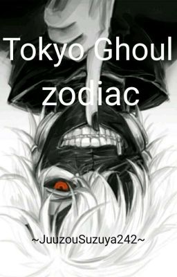 Tokyo Ghoul~zodiac