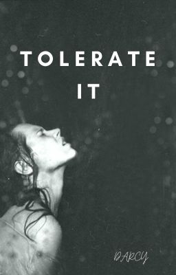 Tolerate it - A short story