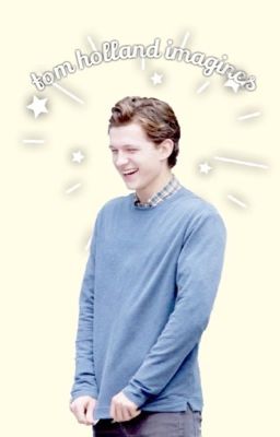 tom holland imagines ✯