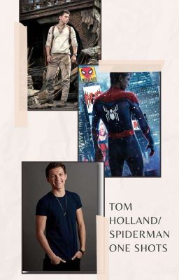 Tom Holland/Spidermann One Shots