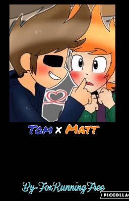 Tom x Matt {A short love story}