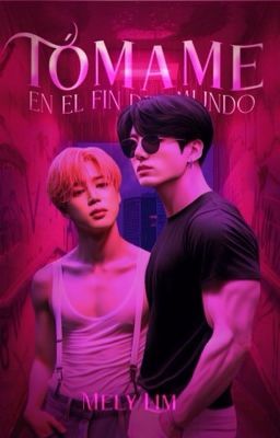 TÓMAME: En el fin del mundo ||Kookmin Finalizado✅