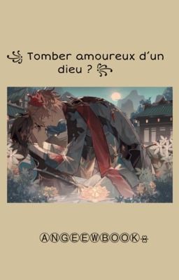  Tomber amoureux d'un dieu ? { Zhongchi }