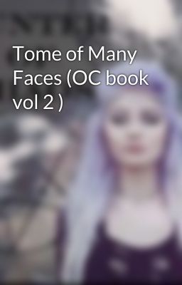 Tome of Many Faces (OC book vol 2 )