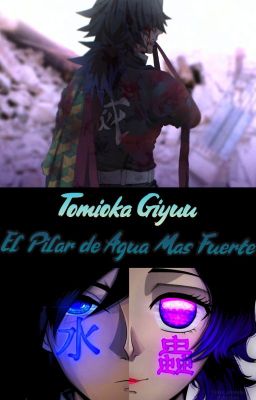 Tomioka Giyuu, El Pilar de Agua mas fuerte