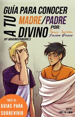 Tomo 1: Guía para conocer a tu madre/padre divino por Percy Jackson  y Jason Grace