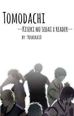 Tomodachi (Kiseki no sedai X Reader)