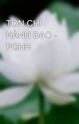 TÔN CHỈ HÀNH ĐẠO - PGHH