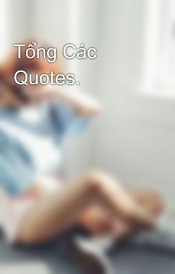 Tổng Các Quotes.