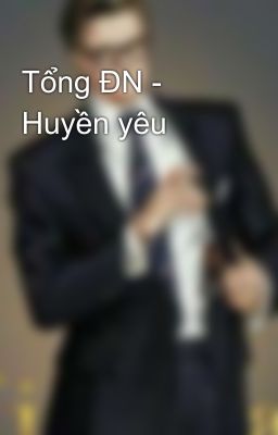 Tổng ĐN - Huyền yêu