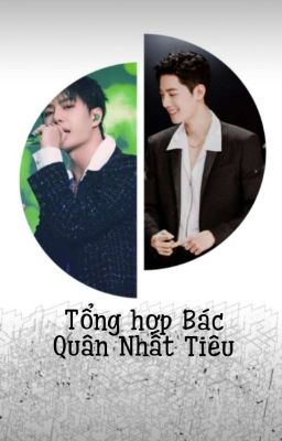 [Tổng Hợp] - Bác Quân Nhất Tiêu