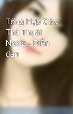 Tổng Hợp Các Thủ Thuật Nokia - Diễn đàn