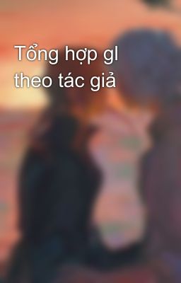 Tổng hợp gl theo tác giả