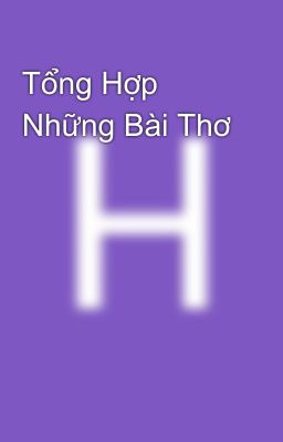 Tổng Hợp Những Bài Thơ 