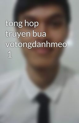 tong hop truyen bua votongdanhmeo  1