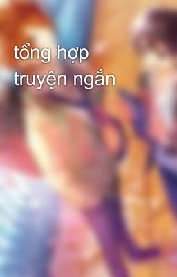 tổng hợp truyện ngắn 