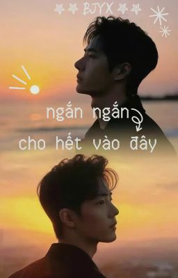 TỔNG HỢP TRUYỆN NGẮN BJYX, ZSWW