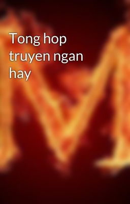 Tong hop truyen ngan hay