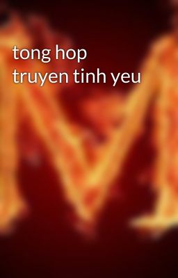 tong hop truyen tinh yeu